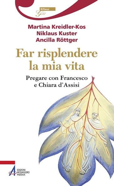 Far risplendere la mia vita - Ancilla Rottger - Martina Kreidler-Kos - Niklaus Kuster