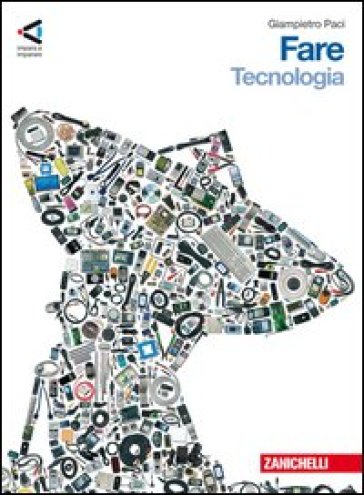 Fare. Tecnologia-Disegno e laboratorio-Informatica. Per la Scuola media. Con espansione online - Giampietro Paci