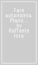 Fare autonomia. Piano dell offerta formativa e progettazione dell autonomia nella scuola