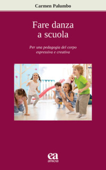 Fare danza a scuola - Carmen Palumbo