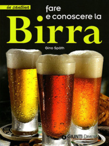 Fare e conoscere la birra - Gino Spath