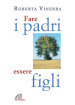 Fare i padri, essere figli