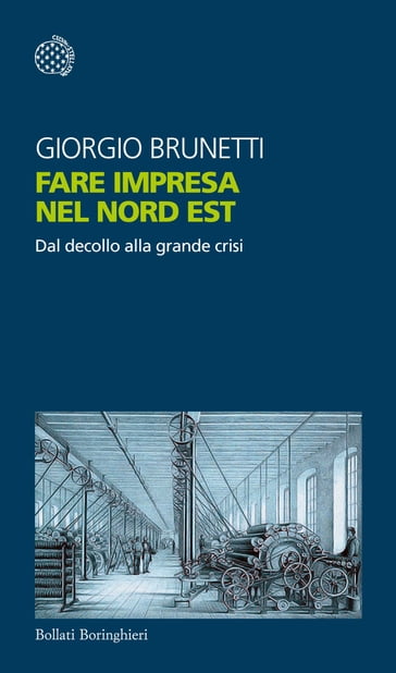 Fare impresa nel Nord Est - Giorgio Brunetti