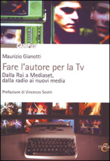 Fare l'autore per la TV - Maurizio Gianotti