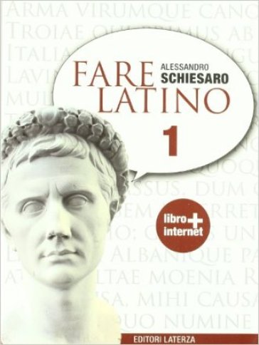 Fare latino. Per le Scuole superiori. Con espansione online. Vol. 1 - Alessandro Schiesaro