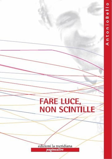 Fare luce, non scintille - Tonino Bello