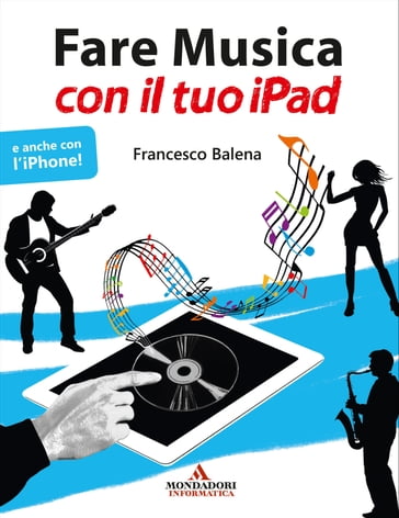 Fare musica con il tuo iPad - Francesco Balena