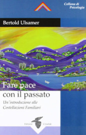 Fare pace con il passato. Un