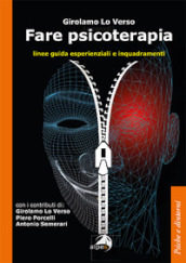 Fare psicoterapia. Linee guida esperienziali e inquadramenti