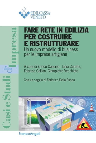 Fare rete in edilizia per costruire e ristrutturare. Un nuovo modello di business per le imprese artigiane - AA.VV. Artisti Vari