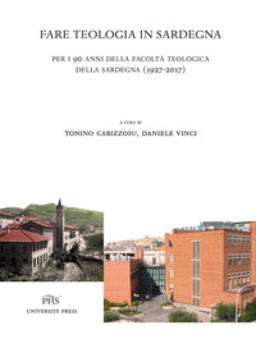 Fare teologia in Sardegna. Per i 90 anni della facoltà teologica della Sardegna (1927-2017...