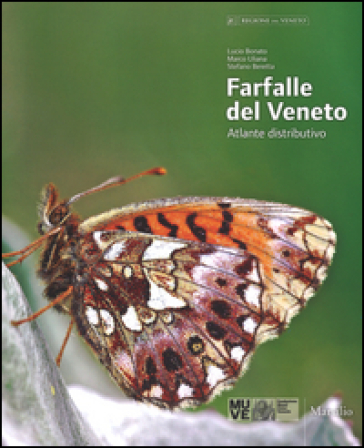 Farfalle del Veneto. Atlante distributivo. Ediz. italiana e inglese - Lucio Bonato - Marco Uliana - Stefano Beretta
