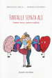 Farfalle senza ali. Amore vero e amore malato