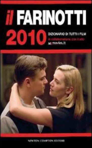 Il Farinotti 2010. Dizionario di tutti i film - Pino Farinotti - Rossella Farinotti