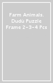 Farm Animals. Dudù Puzzle Frame 2-3-4 Pcs