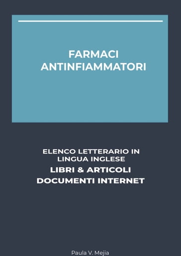 Farmaci Antinfiammatori: Elenco Letterario in Lingua Inglese: Libri & Articoli, Documenti Internet - Paula V. Mejia