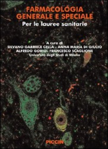 Farmacologia generale e speciale. Per le lauree sanitarie