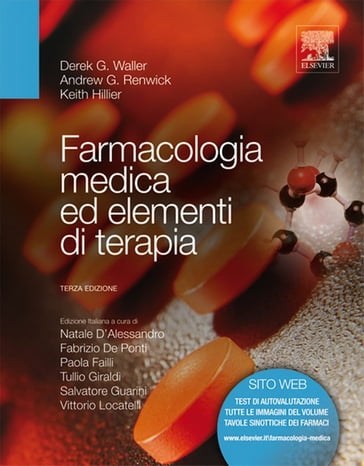 Farmacologia medica ed elementi di terapia - Andrew G. Renwick - Derek G. Waller - Keith Hillier