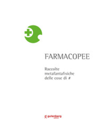 Farmacopee. raccolte metafantafisiche delle cose di #. Ediz. illustrata - Marcello Francolini