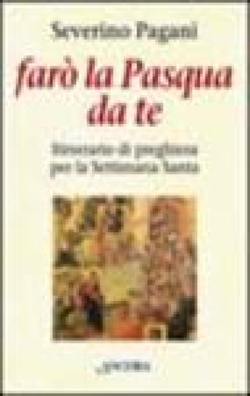 Farò la Pasqua da te - Severino Pagani