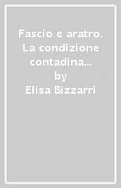 Fascio e aratro. La condizione contadina nel Lazio tra le due guerre