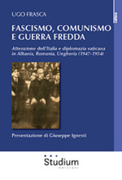 Fascismo, Comunismo e Guerra Fredda. Attenzione dell