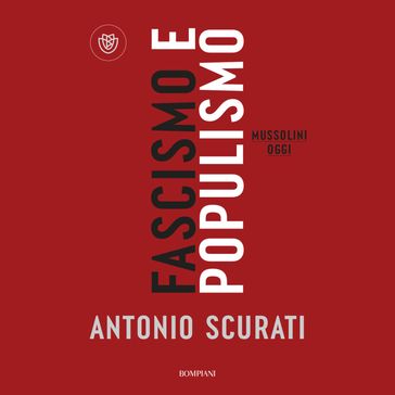 Fascismo e Populismo - Antonio Scurati