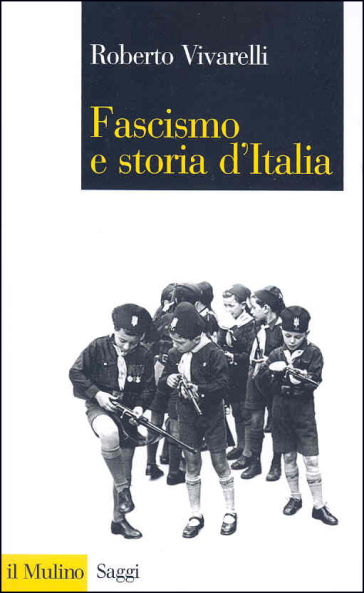 Fascismo e storia d'Italia - Roberto Vivarelli