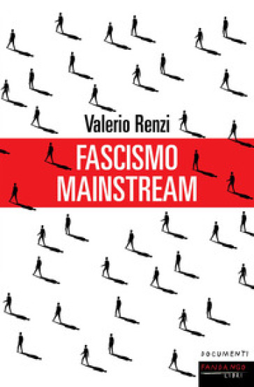 Fascismo mainstream - Valerio Renzi