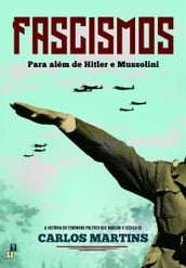 Fascismos: Para Além de Hitler e Mussolini