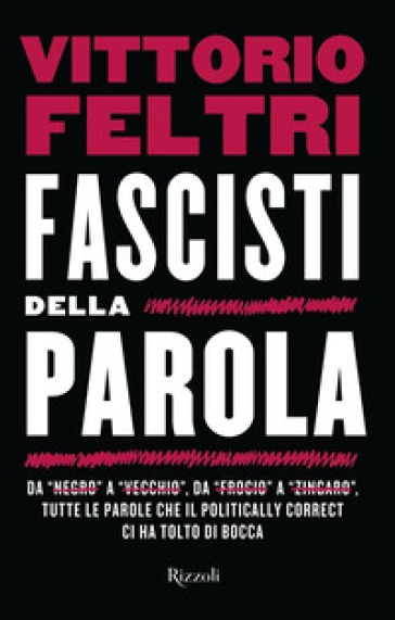 Fascisti della parola - Vittorio Feltri