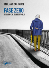 Fase Zero. Il nanno col giubbotto blu