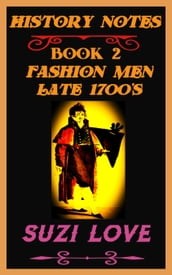 Fashion Men Late 1700s History Notes Book 2
