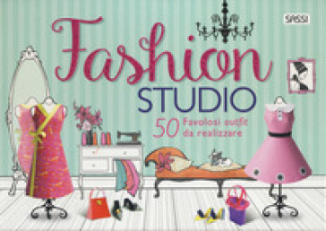 Fashion studio. 50 favolosi outfit da realizzare. Ediz. a colori. Con gadget - Helen Moslin