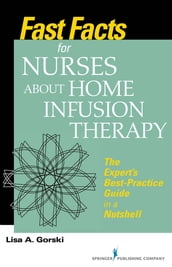 Fast Facts for Nurses about Home Infusion Therapy