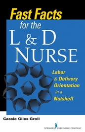 Fast Facts for the L & D Nurse