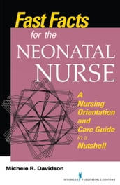 Fast Facts for the Neonatal Nurse