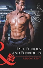 Fast, Furious and Forbidden (Mills & Boon Blaze)