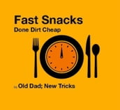 Fast Snacks: Done Dirt Cheap