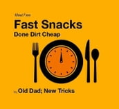 Fast Snacks: Done Dirt Cheap Meat Free Edition