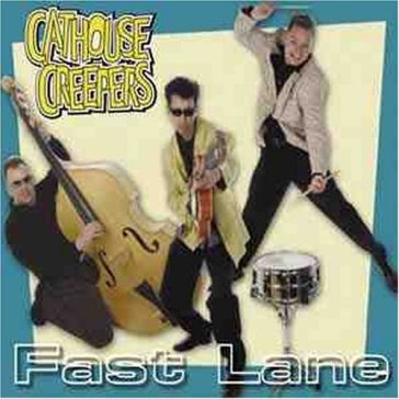 Fast lane - CATHOUSE CREEPERS
