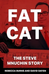 Fat Cat: The Steve Mnuchin Story