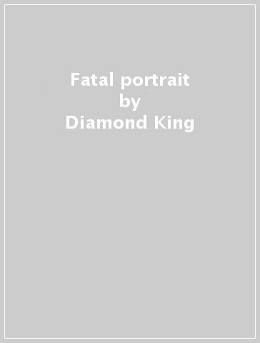 Fatal portrait - Diamond King