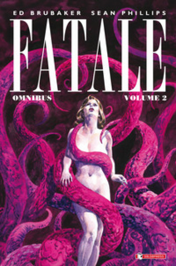 Fatale omnibus. 2. - Ed Brubaker