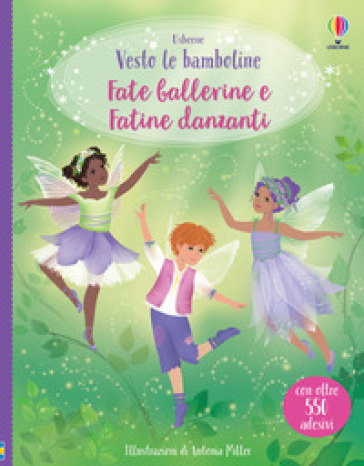 Fate ballerine-Fatine danzanti. Con adesivi. Ediz. a colori - Fiona Watt