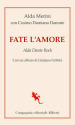 Fate l amore. Alda Dante Rock