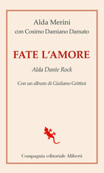 Fate l'amore. Alda Dante Rock - Alda Merini - Damiano Cosimo Damato