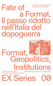 Fate of a format. Il passo ridotto nell Italia del dopoguerra. Ediz. italiana e inglese