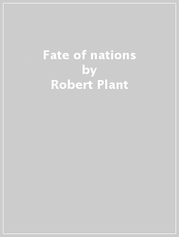 Fate of nations - Robert Plant