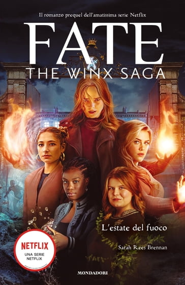 Fate: the Winx Saga. L'estate del fuoco - Sarah Rees Brennan